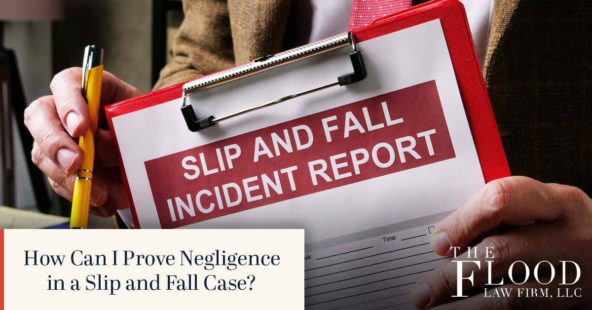 How Do You Prove Negligence in a Slip and Fall Case? | The Flood Law Firm
